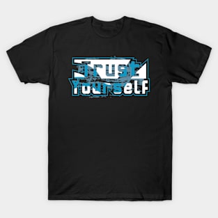 Trust Yourself T-Shirt